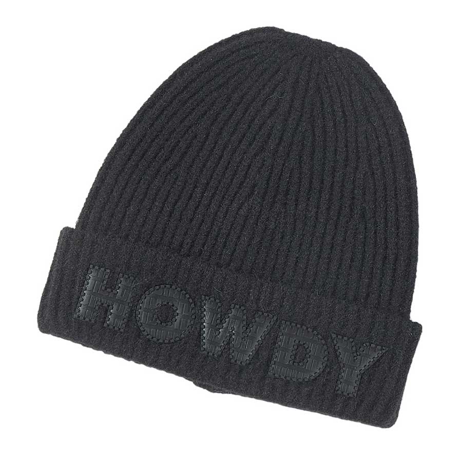 Black Howdy Message Knit Beanie Hat, wear this beautiful beanie hat with any ensemble for the perfect finish before running out the door into the cool air. It perfectly meets your chosen goal. Perfect gift item for Birthdays, Christmas, Stocking stuffers, Secret Santa, holidays, anniversaries, Valentine's Day, etc.