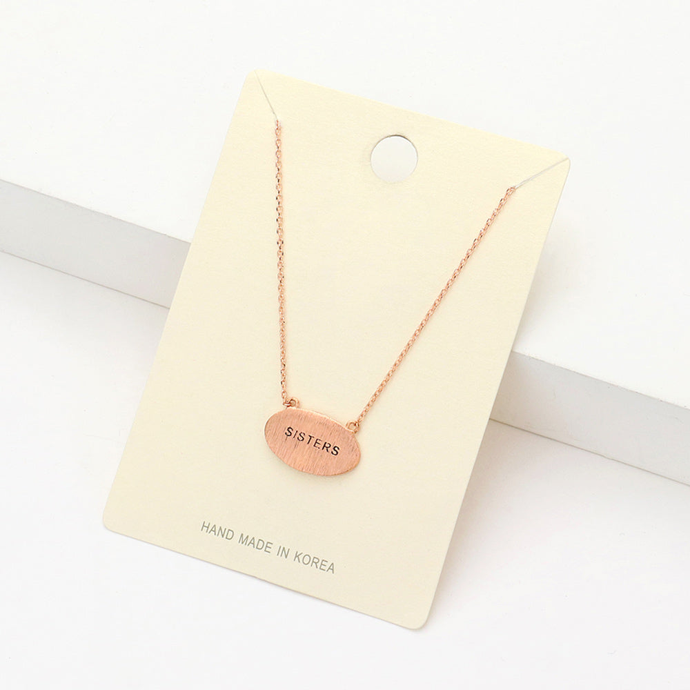 Madeline Love Rose Gold "Sisters" Message Brass Oval Metal Pendant Necklace - Necklaces