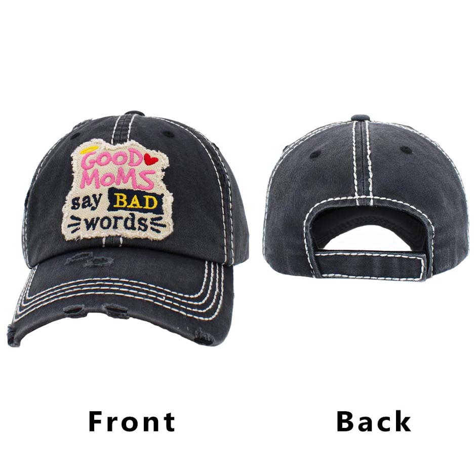 Black Good Mom Say Bad Words Message Vintage Baseball Cap, is a fun, cool & mother message-themed cap that gives you a different yet beautiful look to amp up your confidence. Perfect for walks in sun, great for a bad hair day. The message to mom and the different color variations with faded design gives it an awesome vintage look and makes you stand out. A soft textured, embroidered message with a fun statement that will become your favorite cap.