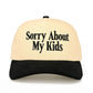 C.C Sorry About My Kids Trucker Hat
