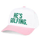 C.C He's Golfing. Trucker Hat