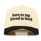 C.C Born To Yap Forced To Work Hat - Black - Trucker Hats