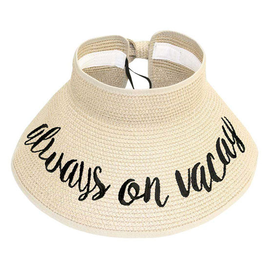 Beige Always On Vacay Message Roll Up Foldable Visor Sun Hat. Keep your styles on even when you are relaxing at the pool or playing at the beach. Large, comfortable, and perfect for keeping the sun off of your face, neck, and shoulders Perfect summer, beach accessory. Ideal for travellers who are on vacation or just spending some time in the great outdoors.