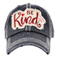 Black BE Kind Message Vintage Baseball Cap. Keep your styles on even when you are relaxing at the pool or playing at the beach. Large, comfortable, and perfect for keeping the sun off of your face, neck, and shoulders Perfect summer, beach accessory. Ideal for travelers who are on vacation or just spending some time in the great outdoors