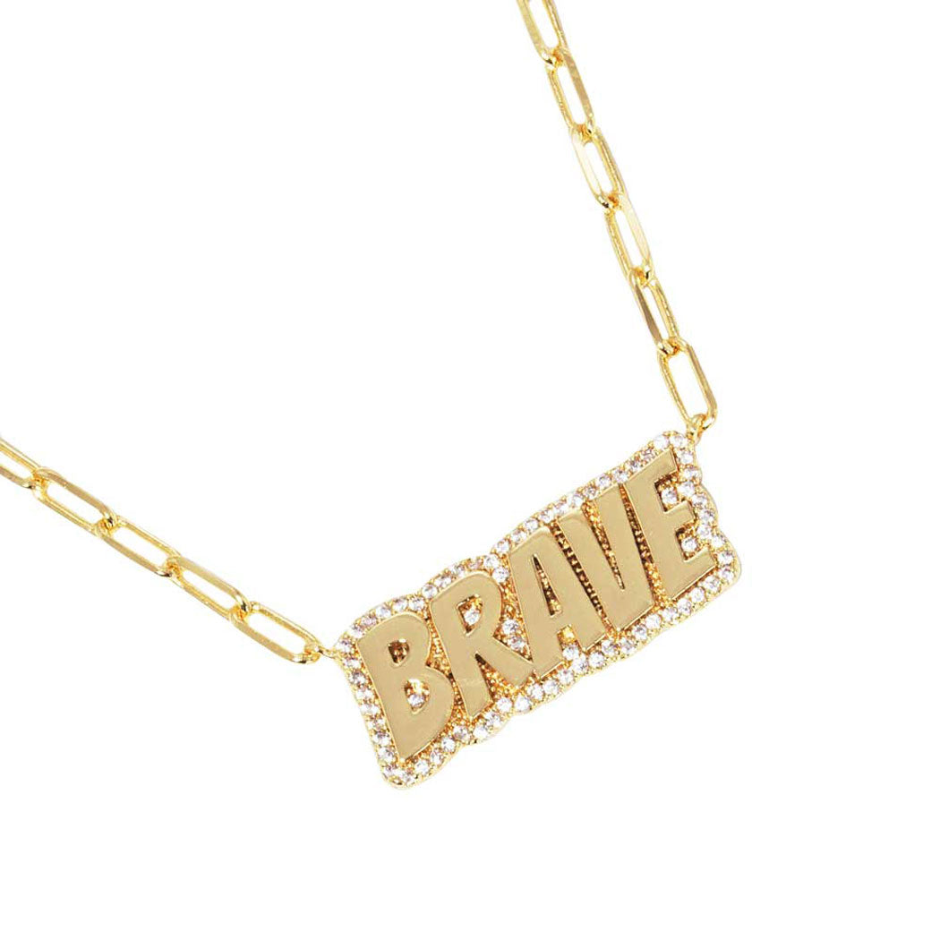 Gold Dipped Brave Message Pendant Necklace. Stylish and fashionable, this dainty simple lovely "Brave" pendant necklace is the ultimate way to elevate your style while adding a touch of sophistication to your look. Inspiring jewelry works with every look. It is a subtle way to inspire others and keep your chic style. Perfect Birthday Gift, Anniversary Gift, Mother's Day Gift, Anniversary Gift, Graduation Gift, Prom Jewelry, Thank you Gift.