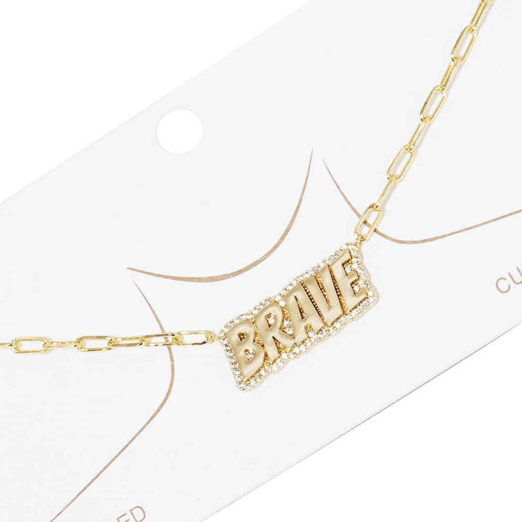 Gold Dipped Brave Message Pendant Necklace. Stylish and fashionable, this dainty simple lovely "Brave" pendant necklace is the ultimate way to elevate your style while adding a touch of sophistication to your look. Inspiring jewelry works with every look. It is a subtle way to inspire others and keep your chic style. Perfect Birthday Gift, Anniversary Gift, Mother's Day Gift, Anniversary Gift, Graduation Gift, Prom Jewelry, Thank you Gift.